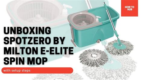 UNBOXING SPOTZERO BY MILTON E ELITE SPIN MOP WITH BIGGER WHEELS AND