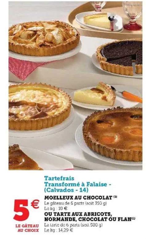 Promo Moelleux Au Chocolat Ou Tarte Aux Abricots Normande Chocolat Ou