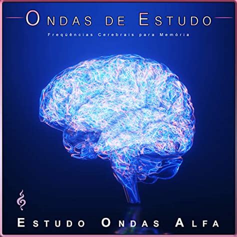 Amazon Music Concentra O Das Ondas Alfa Binaural Beats Estude