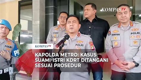 Kapolda Metro Sebut Kasus Suami Istri Saling Lapor Kdrt Ditangani