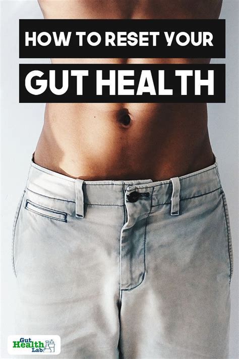 How To Reset Your Gut Health Looking To Feel Better And Get Your