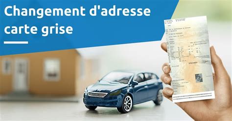 Changement Adresse Carte Grise Obligatoire Ou Pas