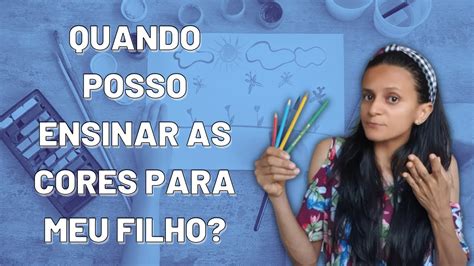 COMO ENSINAR AS CORES quantos anos a criança aprende as cores