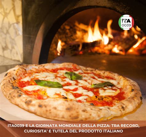 Ita E La Giornata Mondiale Della Pizza Tra Record Curiosita E