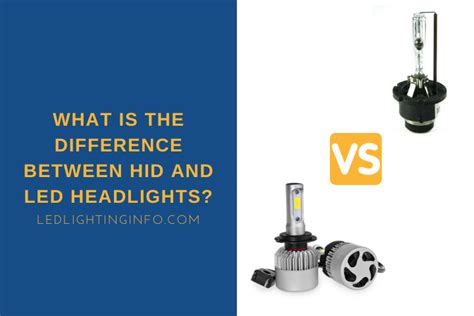 What Is The Difference Between HID And LED Headlights? - LED & Lighting Info