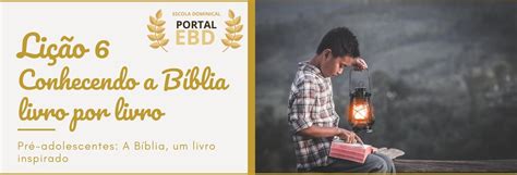 Portal EBD Lição 6 Conhecendo a Bíblia livro por livro I