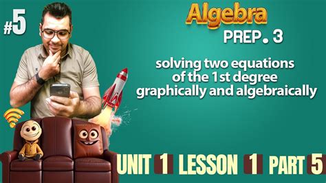 Prep 3 Algebra Lesson 1 Solving Two Equations Of The 1st Degree Graphically And