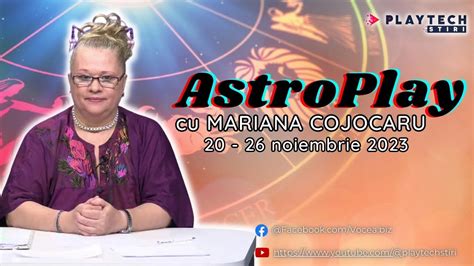 Horoscop săptămâna 20 26 noiembrie cu Mariana Cojocaru Zodia care va