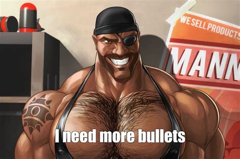 Meme I Need More Bullets All Templates Meme