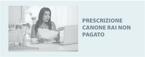 Prescrizione Canone Rai Non Pagato Studio Michele Laghi