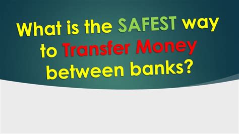 What Is The Safest Way To Transfer Money Between Banks YouTube