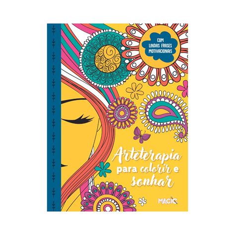 Livro Arteterapia Para Colorir E Sonhar Magic Grupo