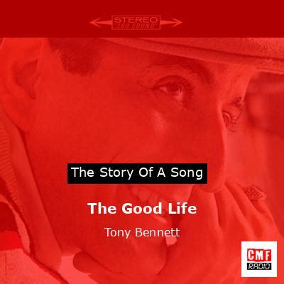 The Story And Meaning Of The Song The Good Life Tony Bennett