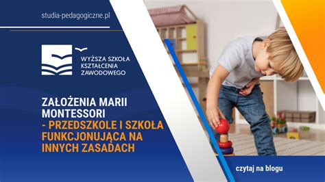 Założenia Marii Montessori przedszkole i szkoła funkcjonująca na