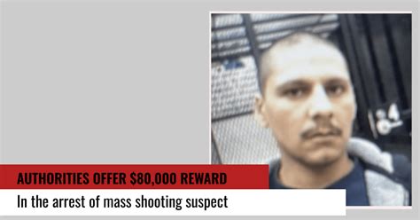 Authorities Offer 80 000 Reward For Texas Mass Shooting Suspect