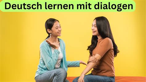 Deutsch Lernen Mit Dialogen A A B B Deutsch Sprechen Und H Ren