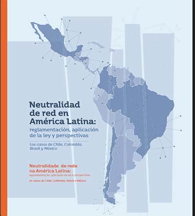 Neutralidade De Rede Na Am Rica Latina Regulamenta O Aplica O Da