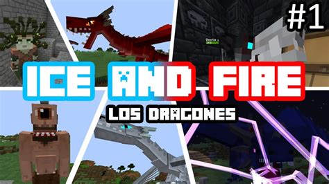 Ice And Fire Mod Minecraft 1 12 2 1 16 5 Capitulo 1 Todo Sobre Los Dragones Youtube