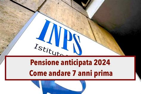 Pensione Anticipata Ecco Come Andare In Pensione Anni Prima Con