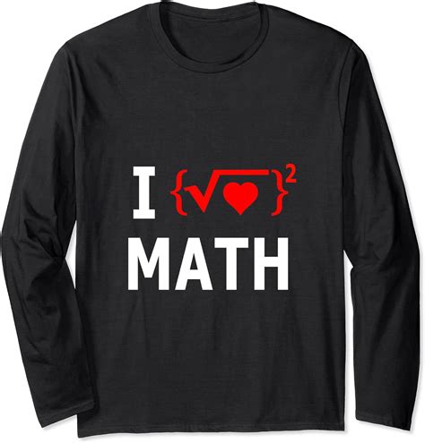 I Love Math T Long Sleeve T Shirt Uk Fashion