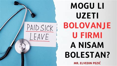 Mogu Li Uzeti Bolovanje U Firmi A Nisam Bolestan Mr Elvedin Pezi