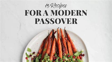 15 Recipes For A Modern Passover Jewish Telegraphic Agency