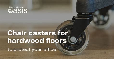 Chair Casters for Hardwood Floors to Protect Your Office – The Office Oasis