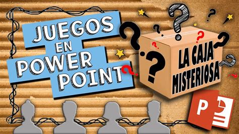 JUEGOS En POWER POINT La Caja Misteriosa YouTube