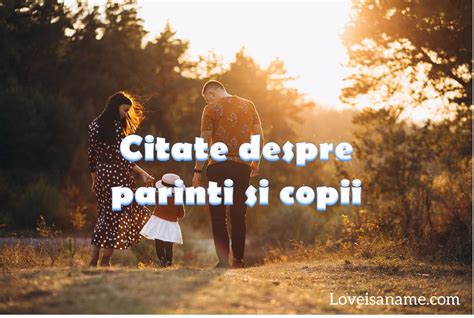 Citate Despre P Rin I I Copii Love Is A Name