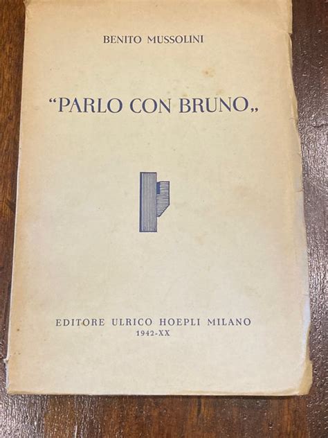 Benito Mussolini Parlo Con Bruno Catawiki