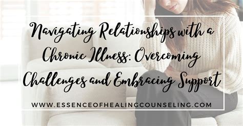 Navigating Relationships With A Chronic Illness Overcoming Challenges