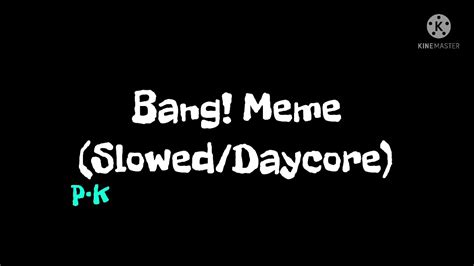 Bang Meme Sloweddaycore Youtube