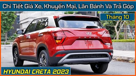 Giá xe Hyundai Creta tháng 10 2023 Cập nhật khuyến mại giá xe lăn