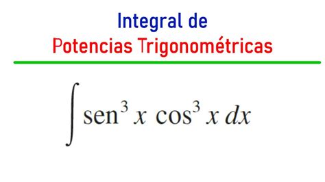 Integral De Potencias Trigonométricas Integral De Seno Al Cubo Por