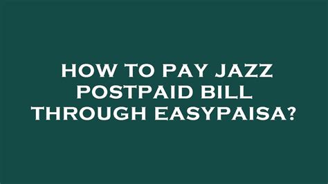 How To Pay Jazz Postpaid Bill Through Easypaisa Youtube