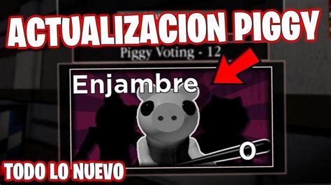 Te Ense O Como Jugar El Nuevo Modo Enjambre De Piggy