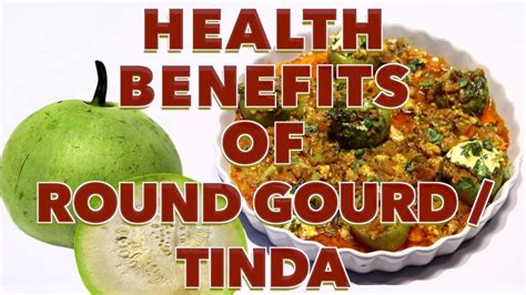 Health Benefits Of Round Gourd Tinda Youtube