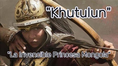 Khutulun La Invencible Princesa Mongola Khutulun Princesa