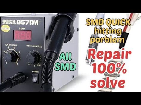 SMD QUICK 857 DW Hot Problem All SMD Porblem Solve YouTube