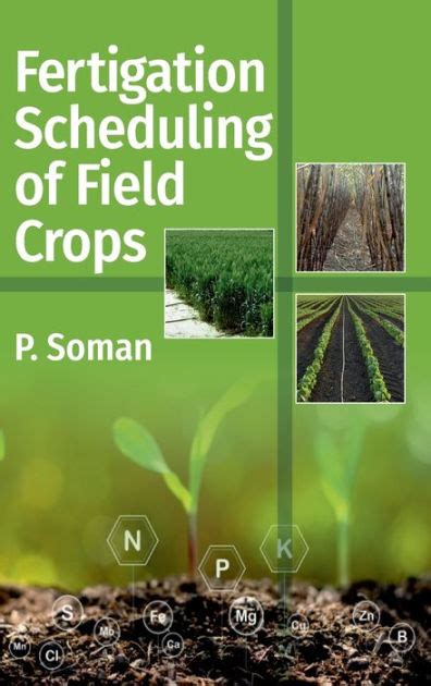 Fertigation Scheduling Of Field Crops by P. Soman, Hardcover | Barnes ...