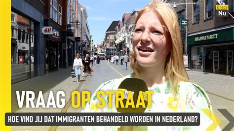 Hoe Vind Jij Dat Immigranten Behandeld Worden In Nederland Vraag Op