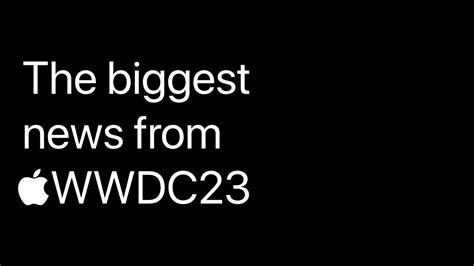 The Biggest News From Wwdc23 Youtube