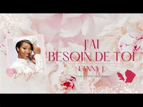 Fanny J J Ai Besoin De Toi Zouk Chr Tien Guyannais Youtube