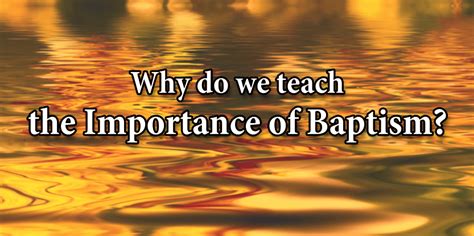 Why Do We Teach The Importance Of Baptism Bulletin Articles