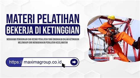 Materi Pelatihan Bekerja Di Ketinggian Maxima