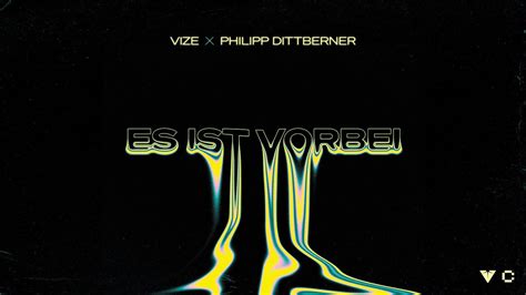 VIZE X Philipp Dittberner Es Ist Vorbei Offizial Visualizer YouTube