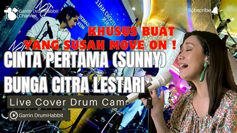 BUNGA CITRA LESTARI BCL CINTA PERTAMA SUNNY LIVE VERSION COVER