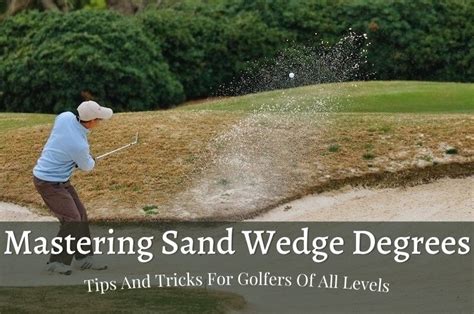 Mastering Sand Wedge Degrees: Tips & Tricks – Toftrees Golf Blog