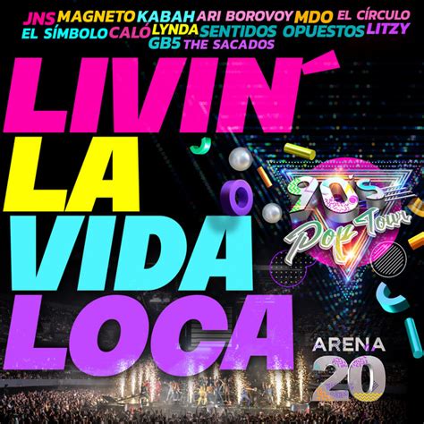 Livin´ La Vida Loca 90s Pop Tour Arena 20 Single De 90´s Pop Tour Spotify