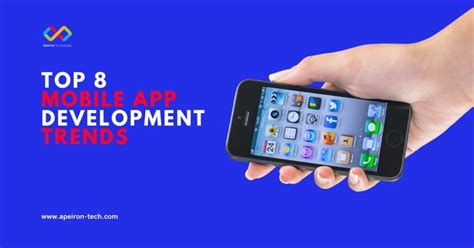 Top 8 Mobile App Development Trends In 2024 Apeiron Technologies